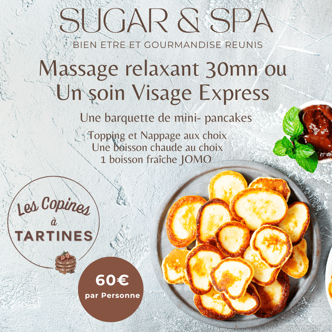 Brunch&Spa 4 Nous vous proposons une formule exclusive avec notre Partenaire Copines a Tartines Un massage relaxant d1H Une barquette de 6 mini pancakes Topping au choix Une boisson chaude Une boiss 1